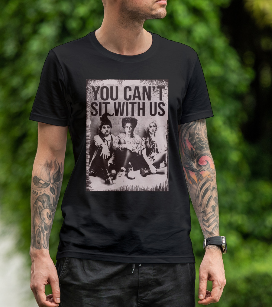 You Can't Sit With Us Hocus Pocus Premium GC492 T-Shirt