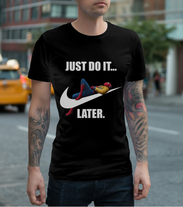 JUST DO IT LATER Parody Spider-Man Relaxing T-Shirt