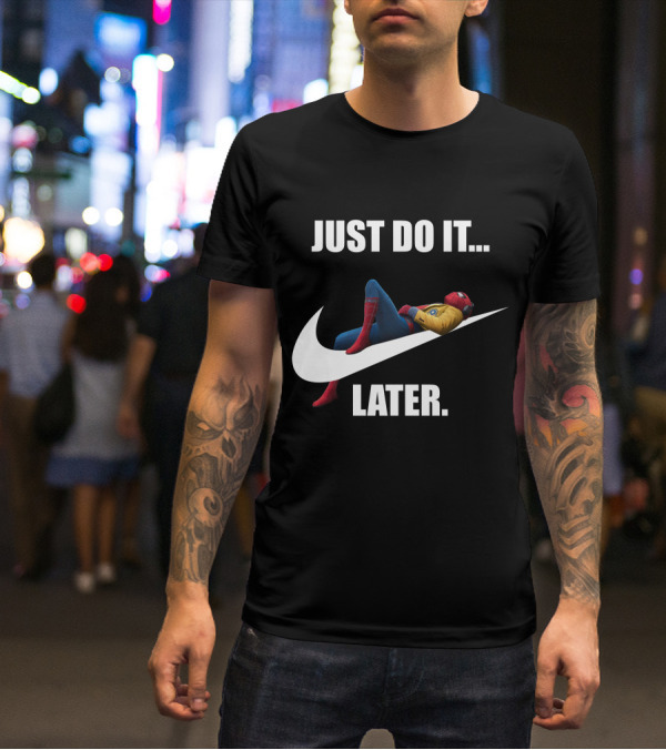 JUST DO IT LATER Parody Spider-Man Relaxing T-Shirt