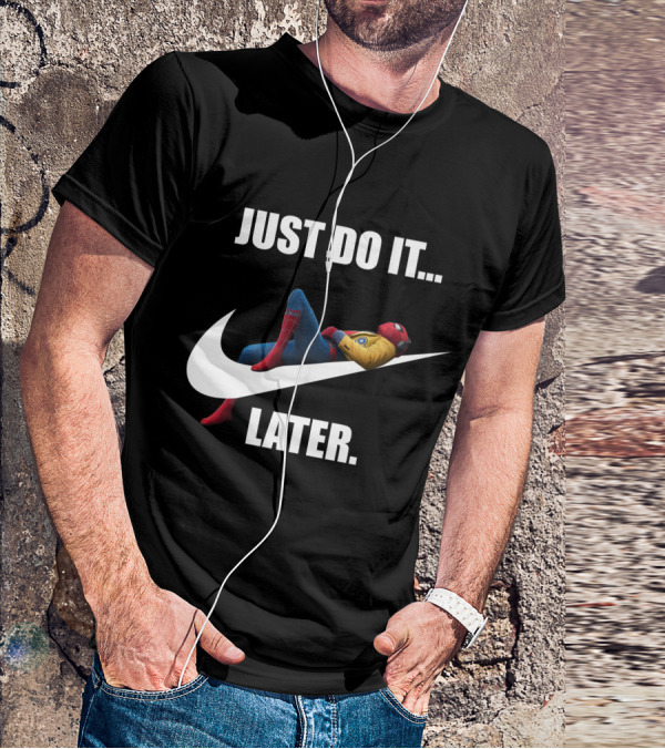 JUST DO IT LATER Parody Spider-Man Relaxing T-Shirt