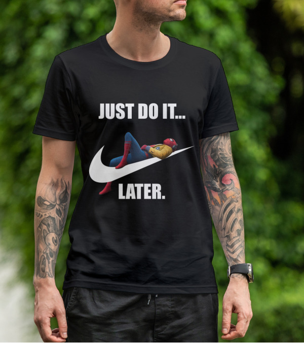JUST DO IT LATER Parody Spider-Man Relaxing T-Shirt