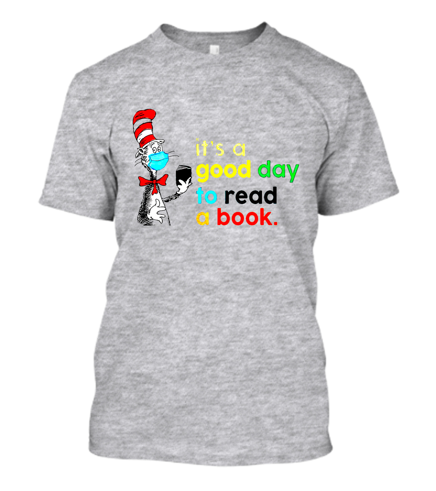 It's A Good Day To Read A Book Cat In The Hat Mask T-Shirt