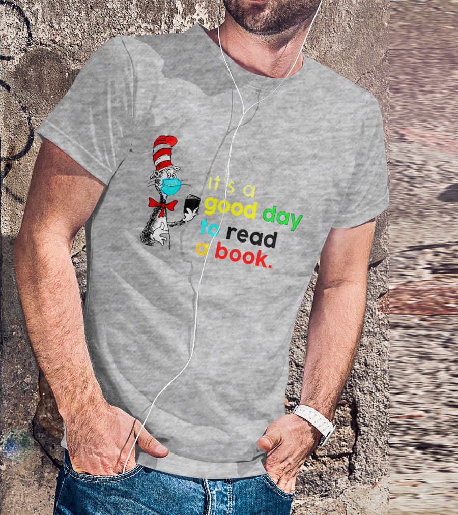 It's A Good Day To Read A Book Cat In The Hat Mask T-Shirt