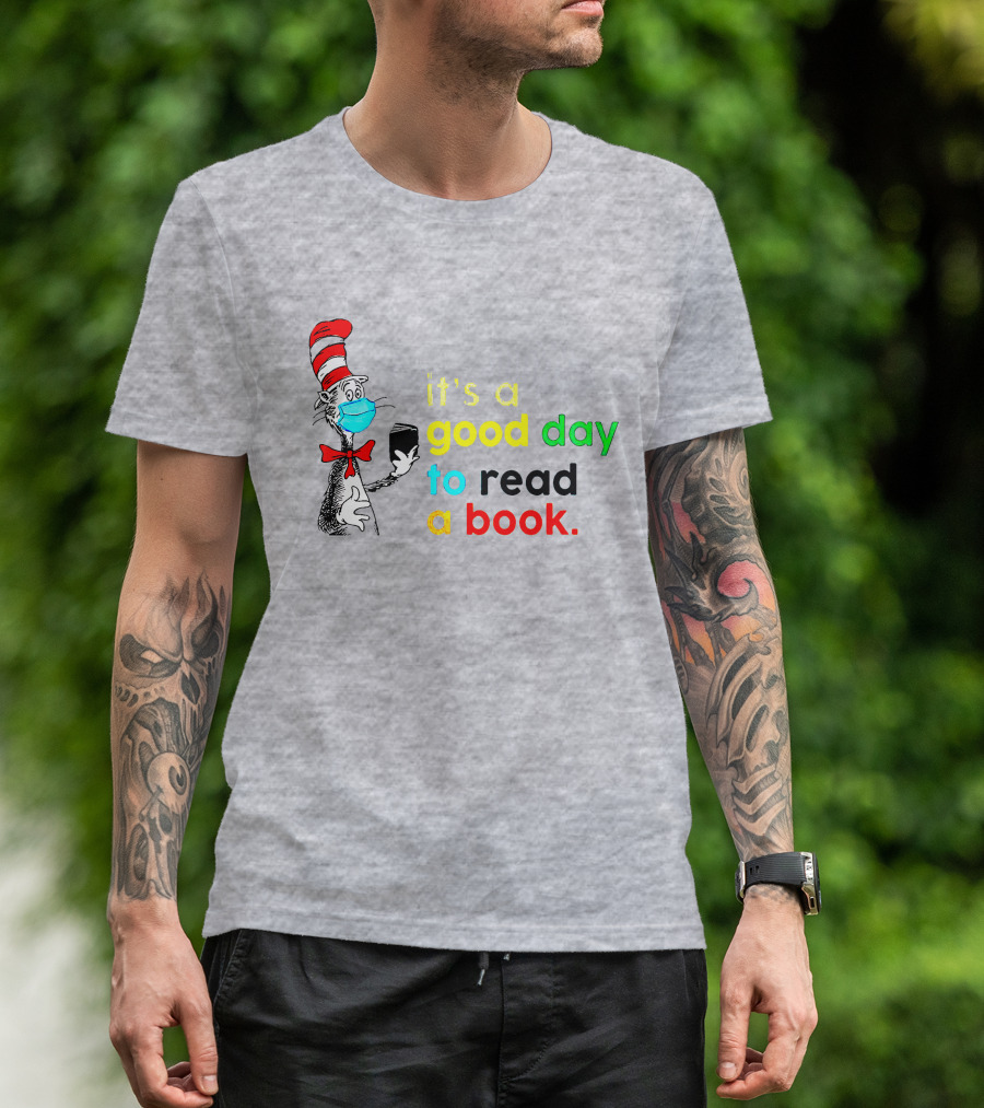 It's A Good Day To Read A Book Cat In The Hat Mask T-Shirt