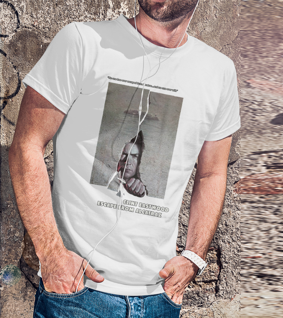 Clint Eastwood Escape From Alcatraz No One Has Ever Escaped And No One Ever Will T-Shirt