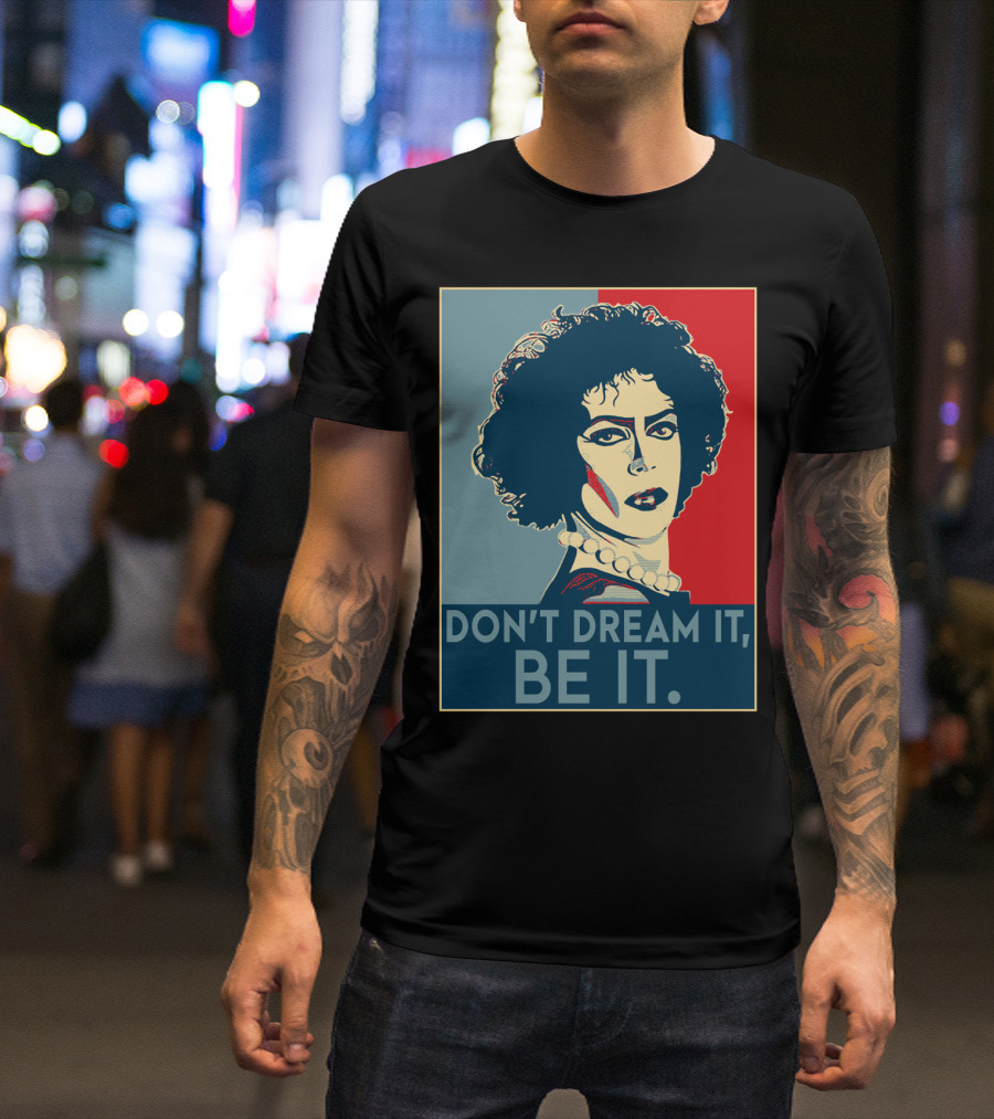 Frank N Furter Don't Dream It Be It The Rocky Horror Picture Show Vintage Pop T-Shirt