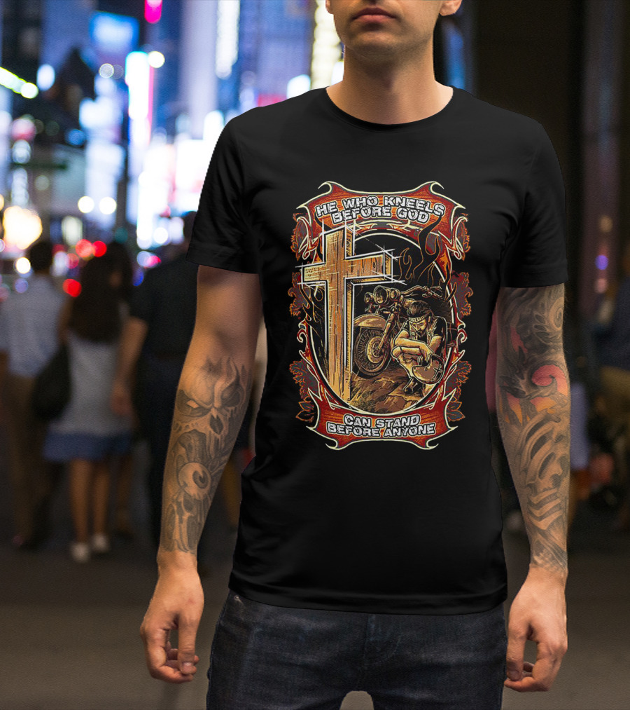 He Who Kneels Before God Cross And Motorcycle Flames Art Can Stand Before Anyone T-Shirt