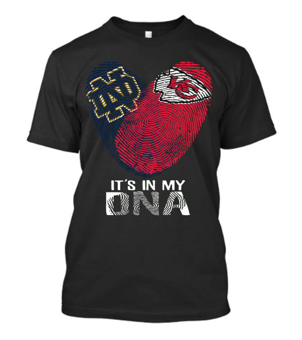 Notre Dame Fighting Irish And Kansas City Chiefs It's In My Dna T-Shirt