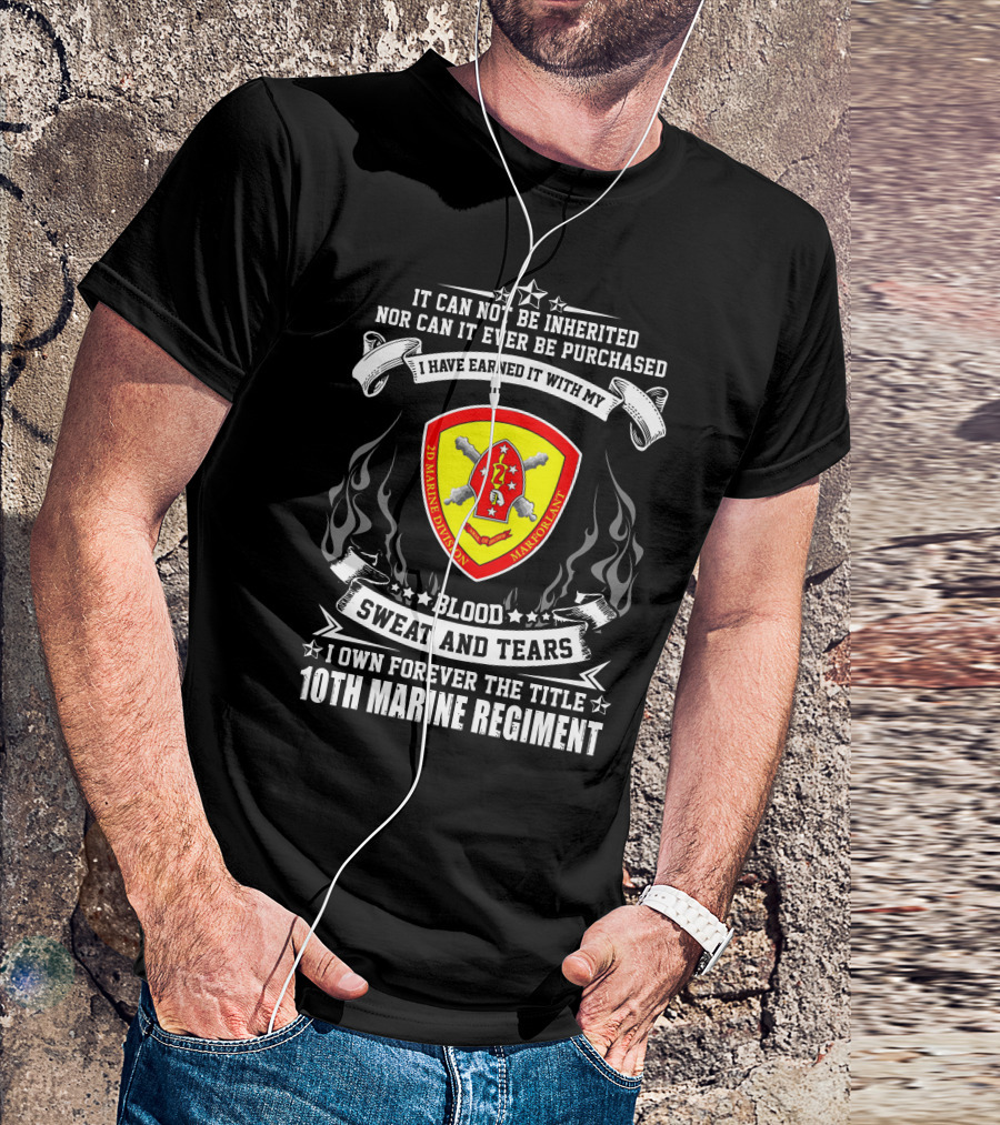 2nd Marine Division Blood Sweat And Tears 10th Marine Regiment T-Shirt
