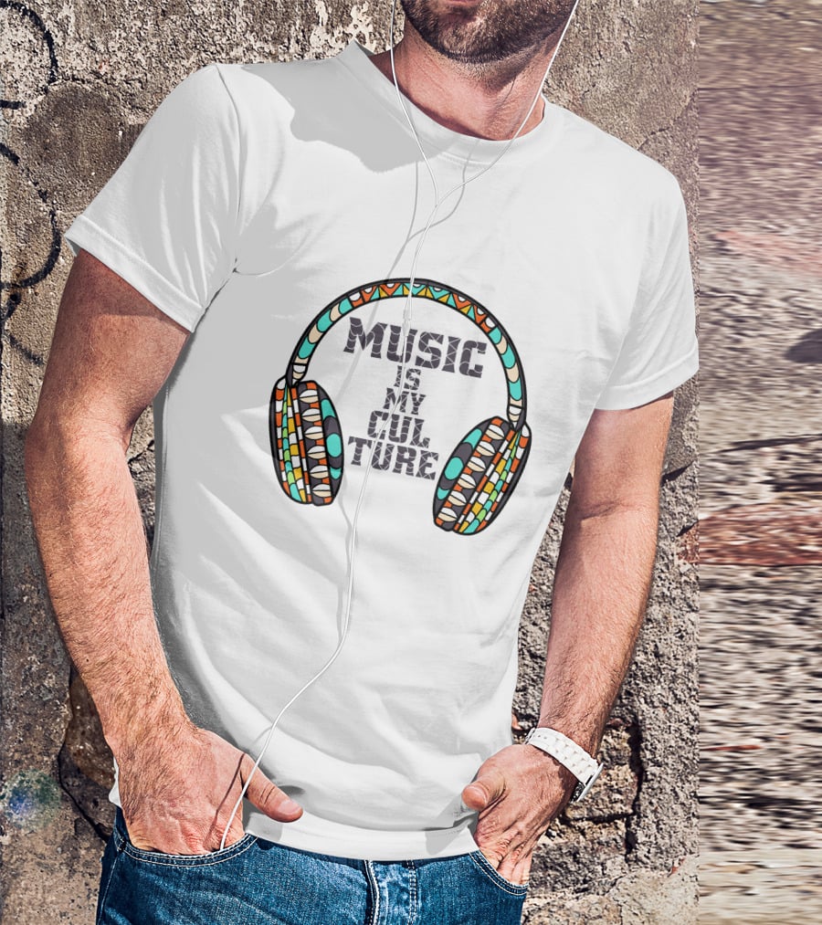 MUSIC IS MY CULTURE Colorful Headphones T-Shirt