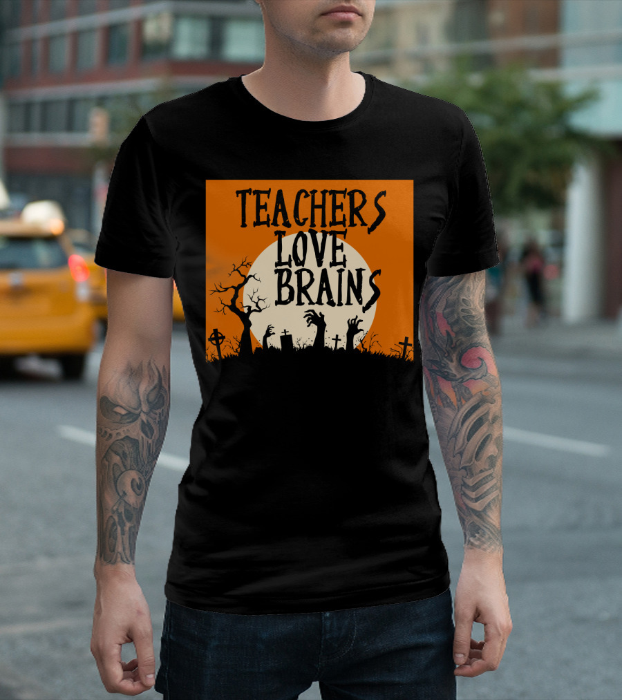 Teachers Love Brains Funny Halloween Costume With Zombie Hands And Graveyard Moon Scene T-Shirt