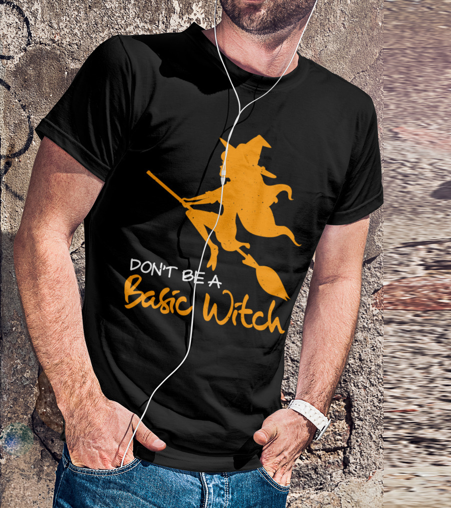 Don't Be A Basic Witch Flying Broomstick Halloween Humor T-Shirt