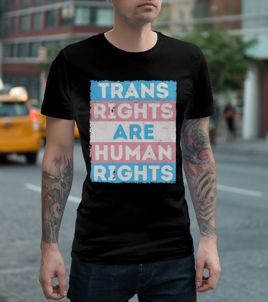 Trans Rights Are Human Rights Transgender Pride Flag Design Message T-Shirt
