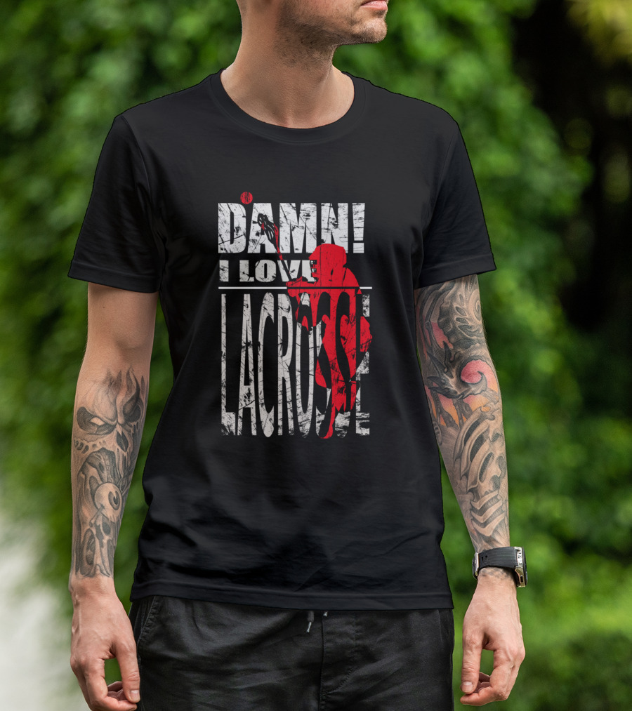 Damn I Love Lacrosse Player In Action T-Shirt