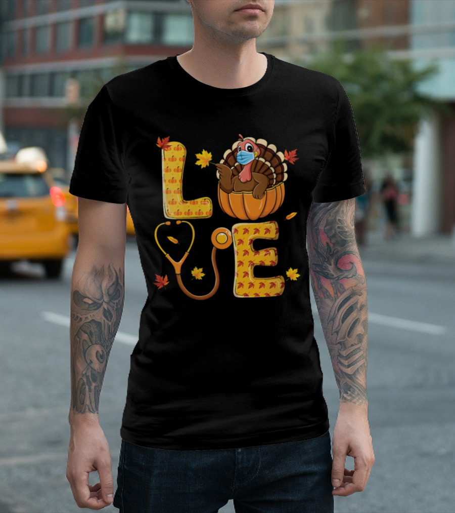 Love Nurse Thanksgiving Turkey Stethoscope Pumpkin Autumn Leaves T-Shirt