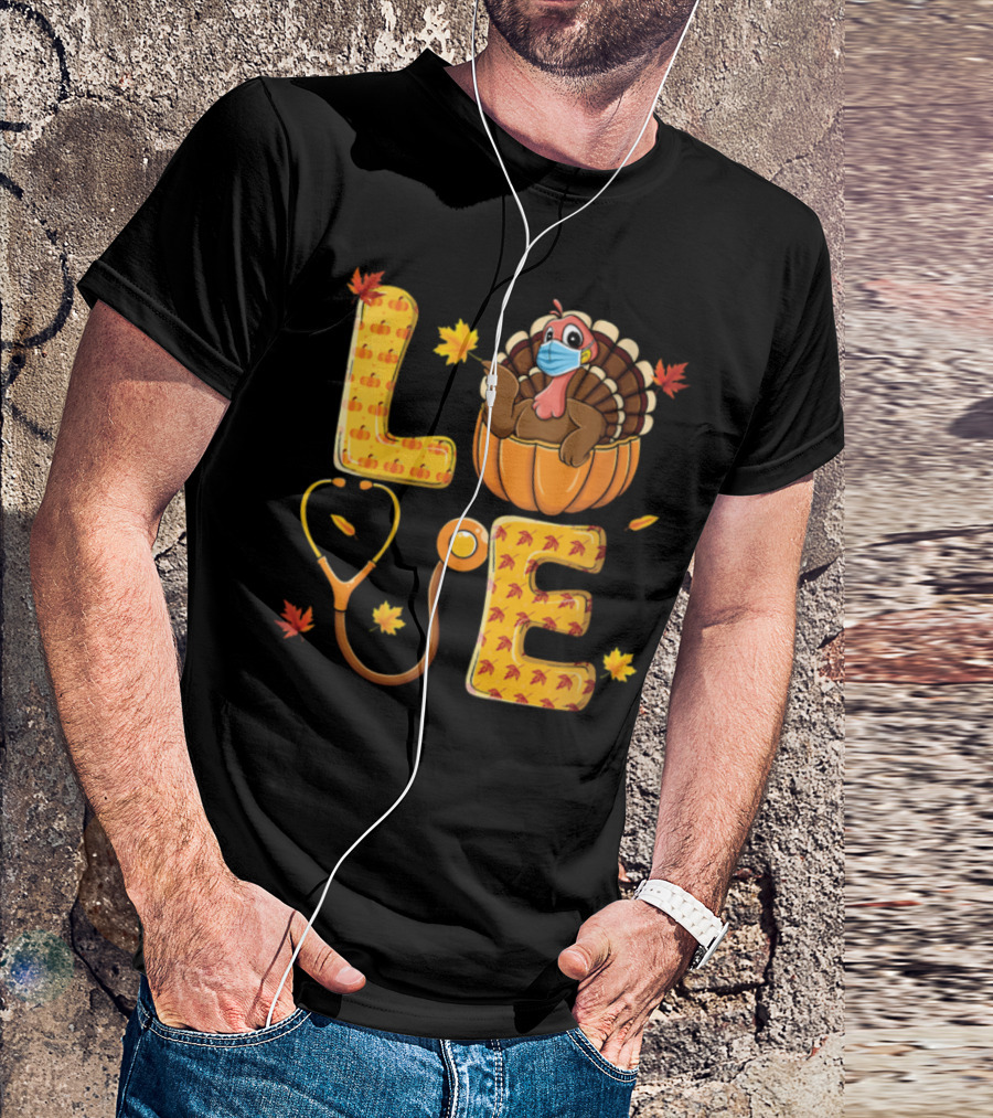 Love Nurse Thanksgiving Turkey Stethoscope Pumpkin Autumn Leaves T-Shirt