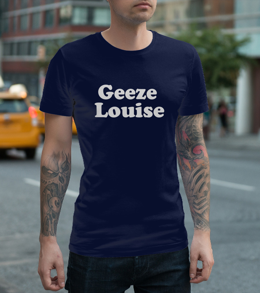 Geeze Louise Steel City Shop Phrase T-Shirt