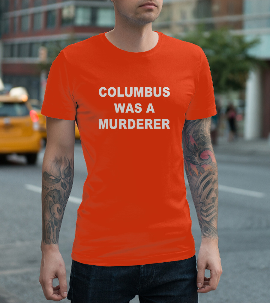 Columbus Was A Murderer Splendid Rain Detroit Teacher T-Shirt