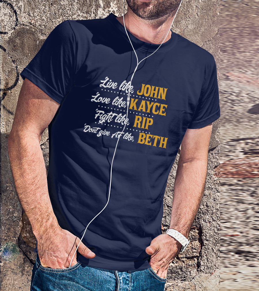 Yellowstone John Kayce Rip Beth Kevin Costner Character Motto T-Shirt