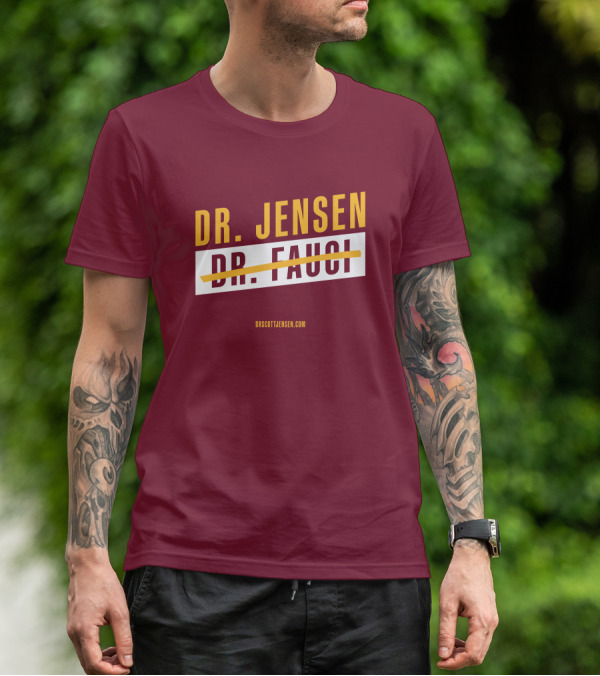 Dr Scott Jensen Dr Jensen Dr Fauci T-Shirt