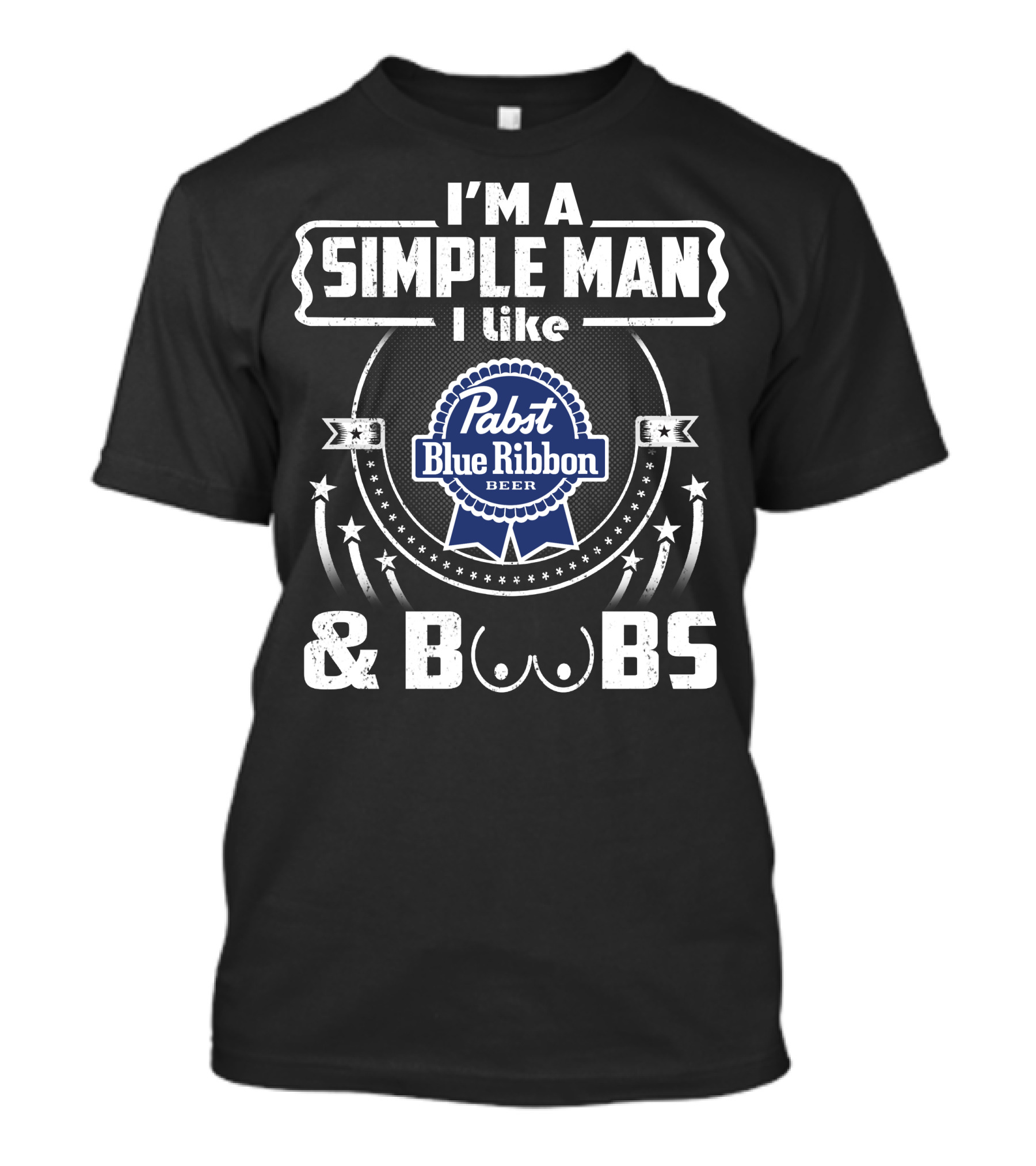 I'm A Simple Man I Like Pabst Blue Ribbon Beer And Boobs T-Shirt