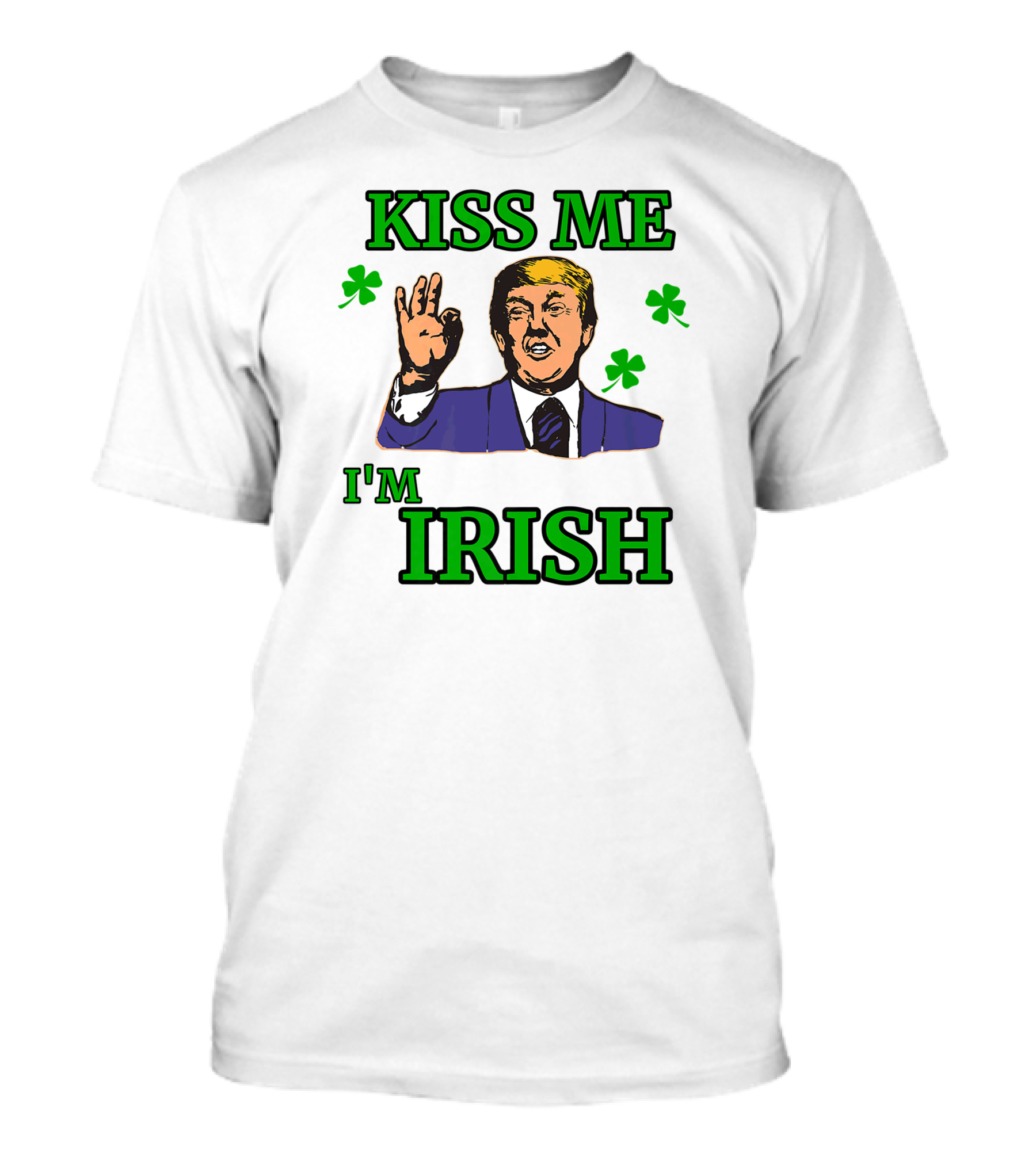 Kiss Me I'm Irish Funny Trump Shamrock T-Shirt