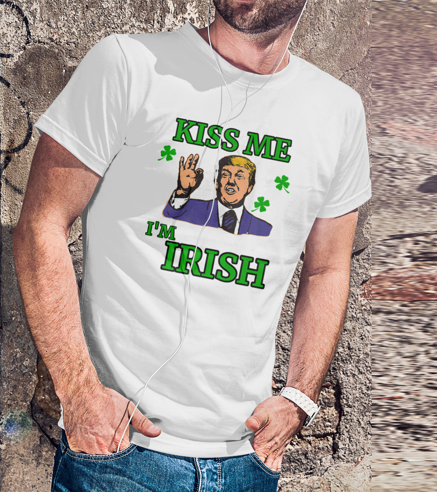 Kiss Me I'm Irish Funny Trump Shamrock T-Shirt