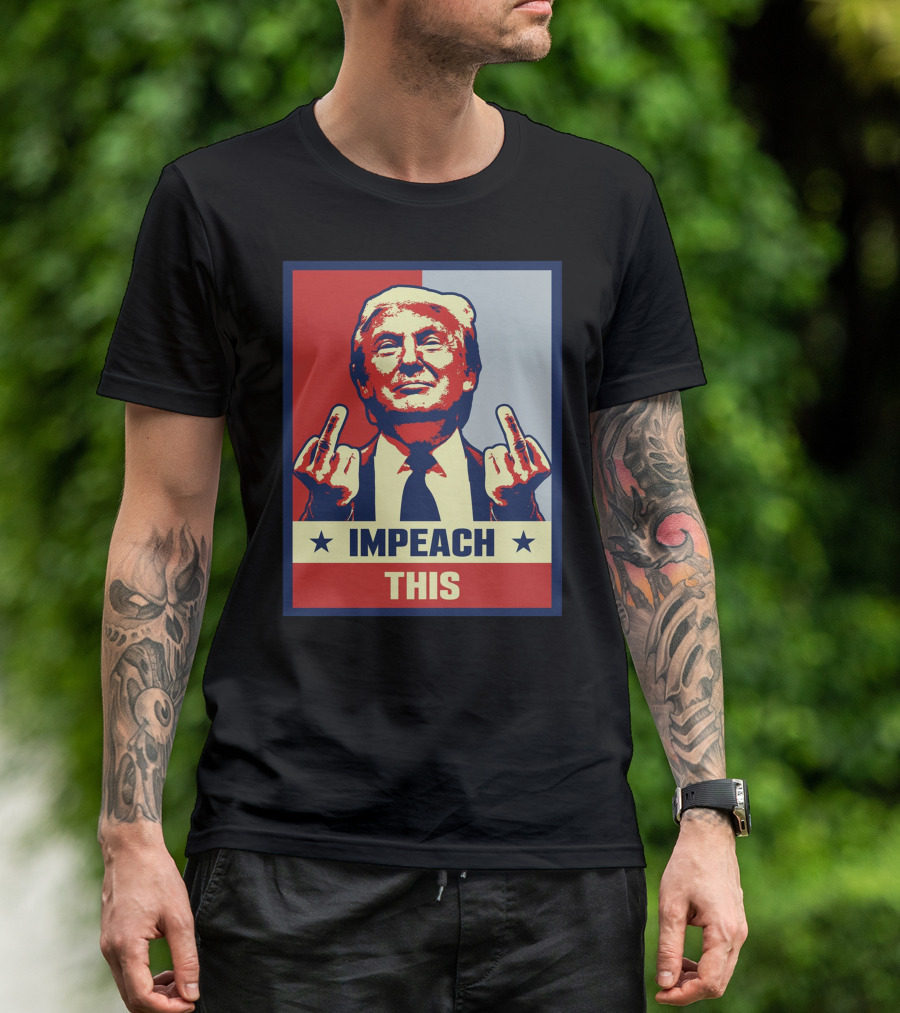 Impeach This T-Shirt
