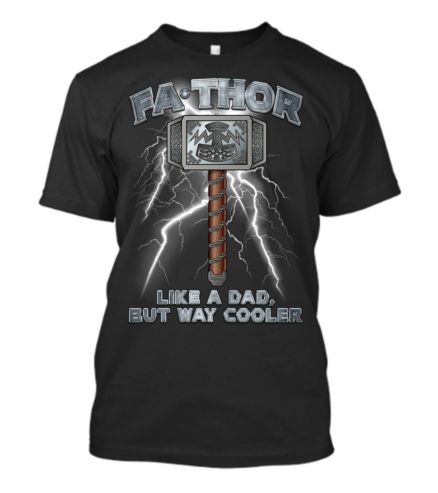 FA-THOR Like A Dad But Way Cooler Lightning Hammer T-Shirt