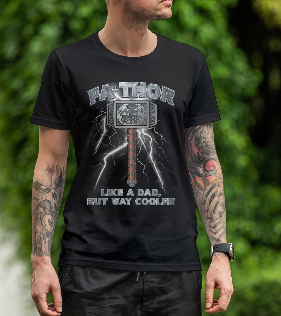FA-THOR Like A Dad But Way Cooler Lightning Hammer T-Shirt