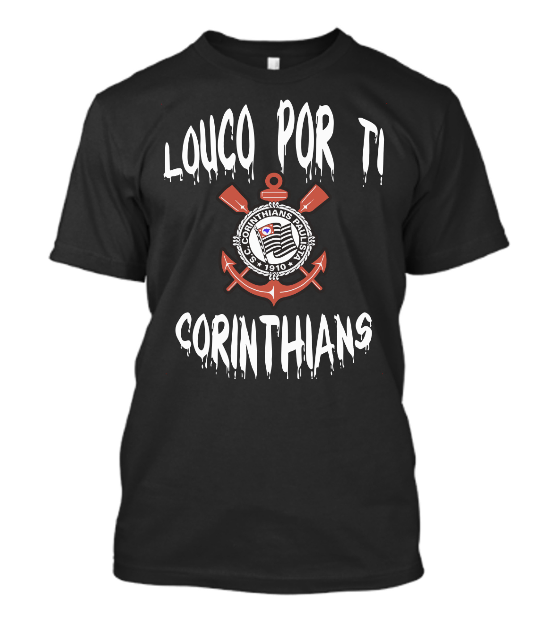 Louco Por Ti Corinthians S.C. Corinthians Paulista 1910 Futebol Soccer Brazilian T-Shirt