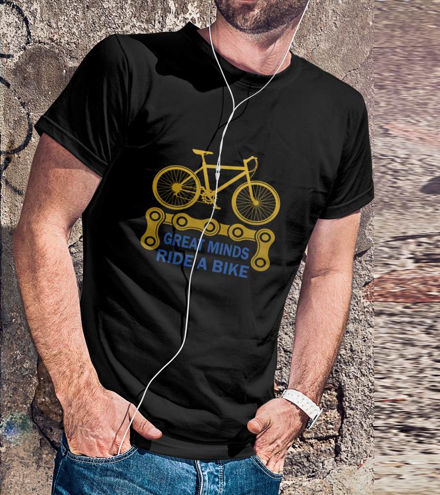 GREAT MINDS RIDE A BIKE T-Shirt