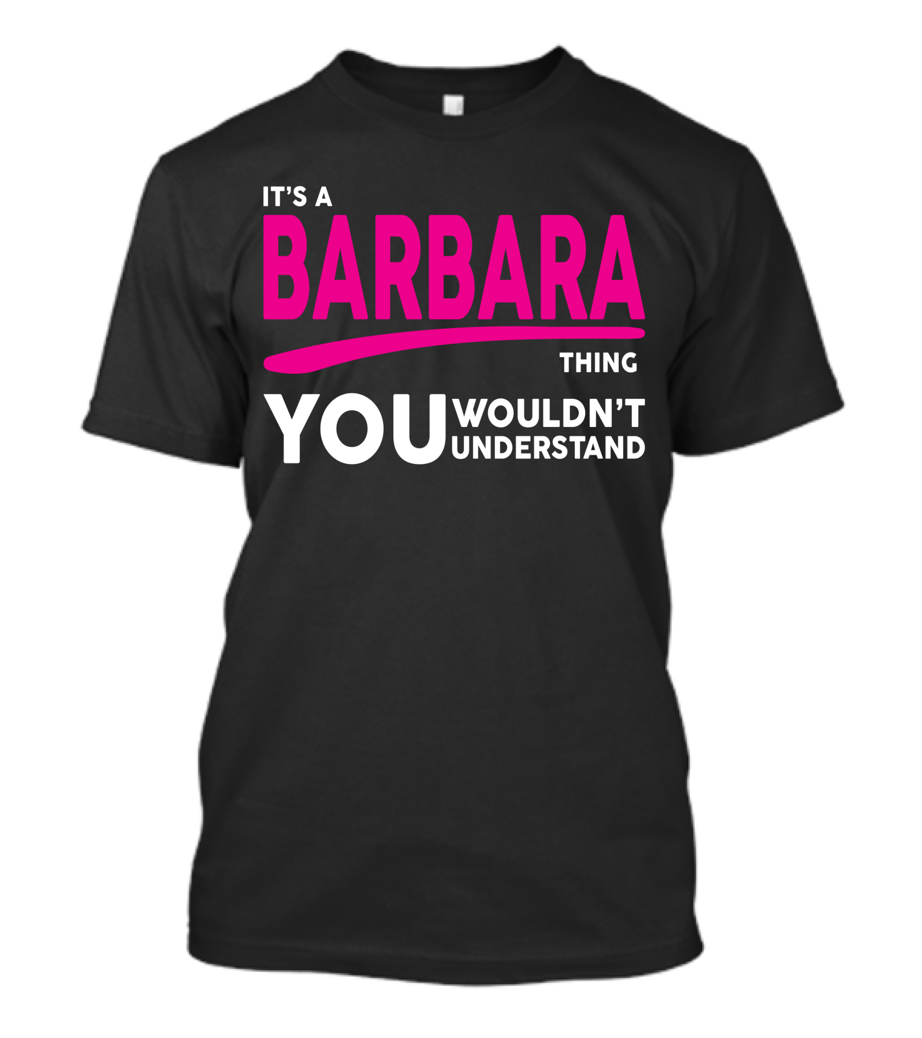 It's A Barbara Thing You Wouldn't Understand T-Shirt