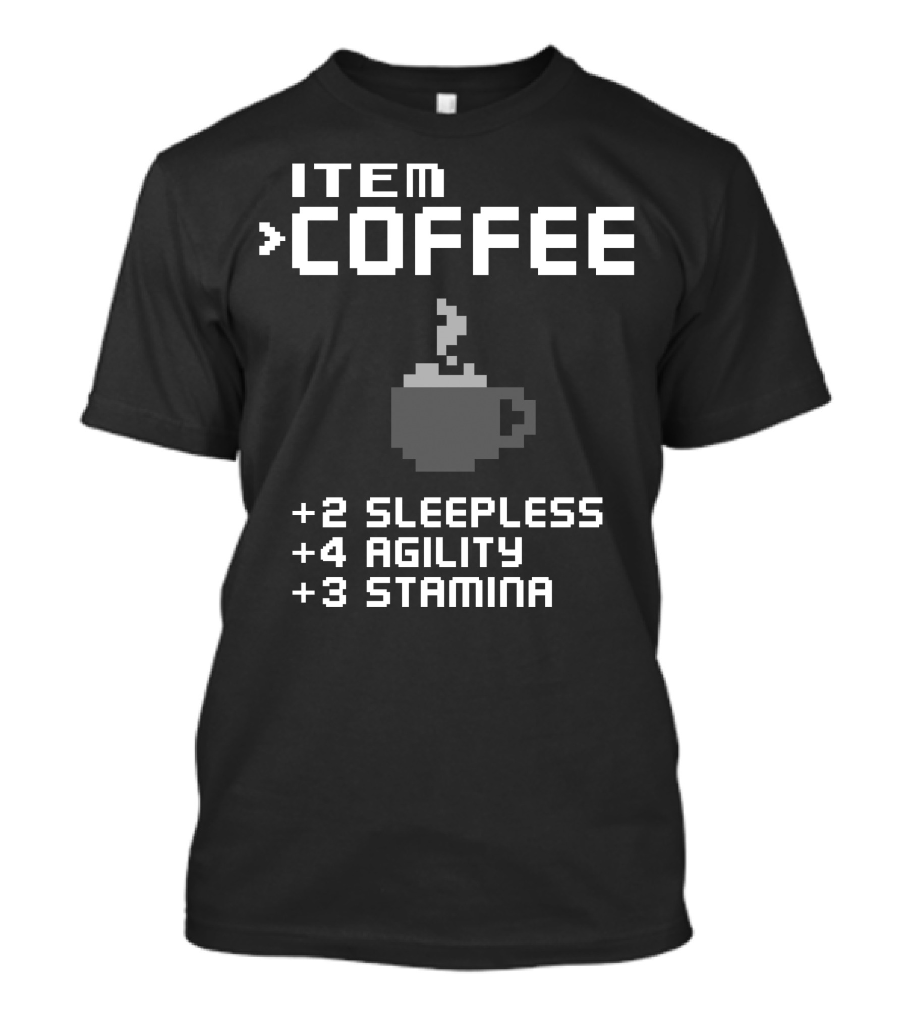 ITEM COFFEE +2 SLEEPLESS +4 AGILITY +3 STAMINA T-Shirt