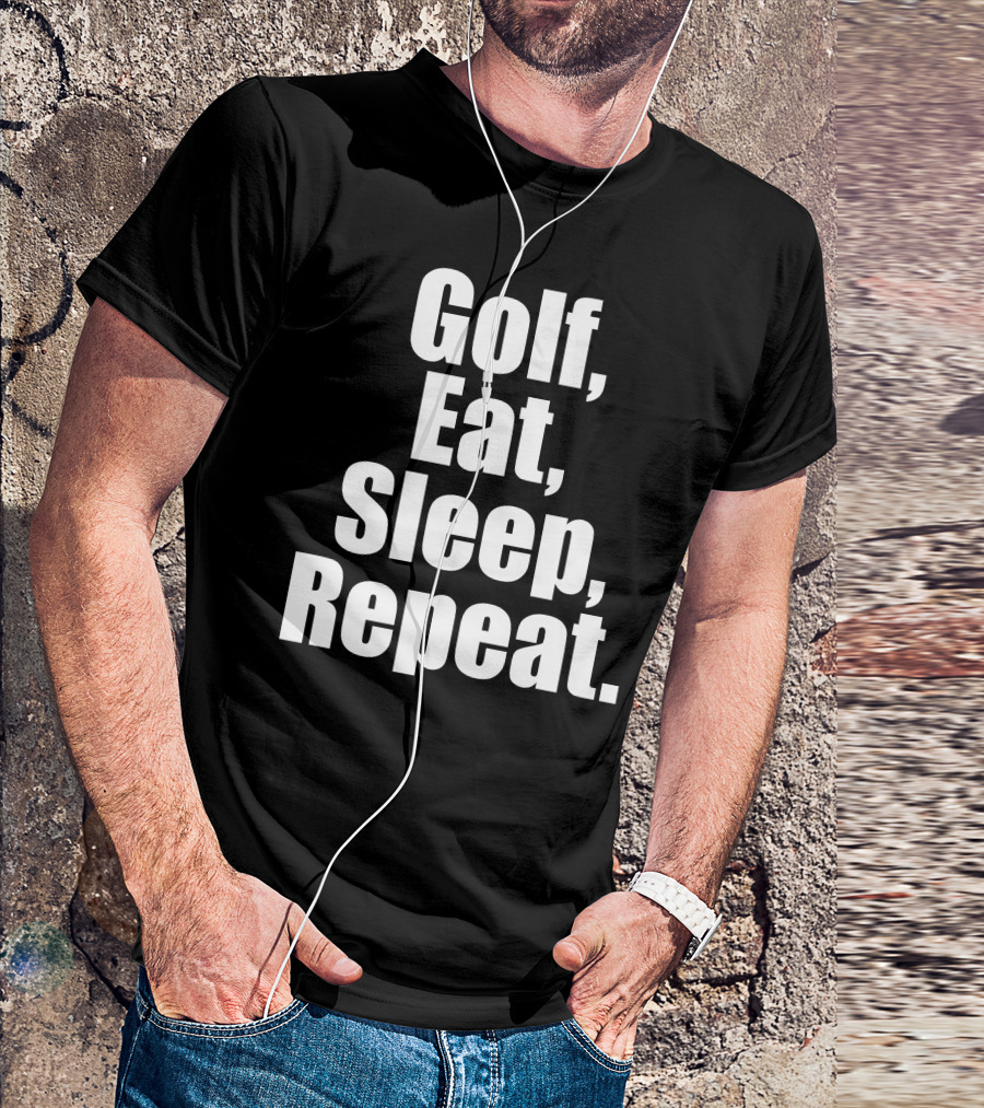 Golf Eat Sleep Repeat T-Shirt