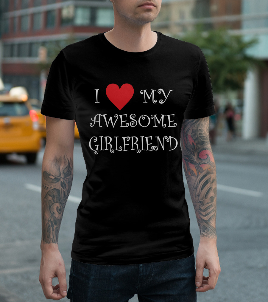 I Heart My Awesome Girlfriend T-Shirt