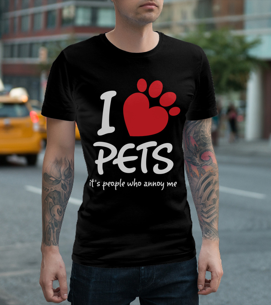 I Love Pets Paw Print Heart Its People Who Annoy Me T-Shirt