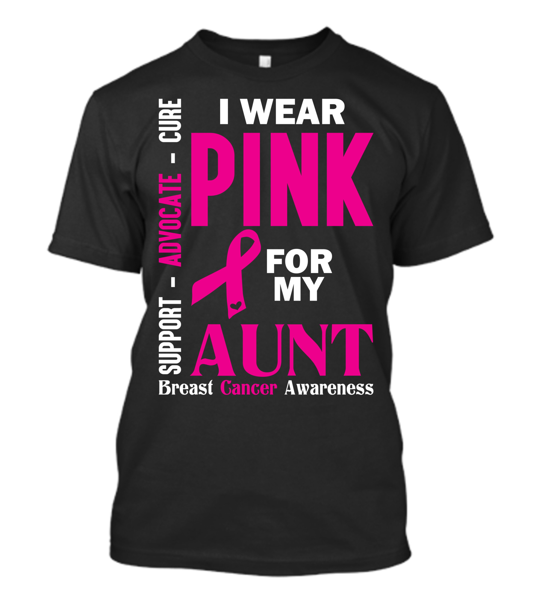 I Wear Pink For My Aunt Breast Cancer Awareness Support Advocate Cure T-Shirt