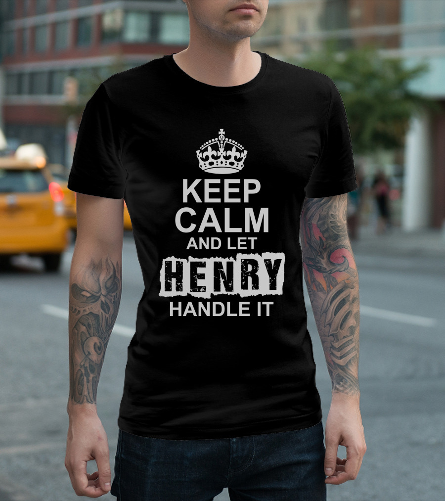 Keep Calm And Let Henry Handle It Iconic Crown T-Shirt