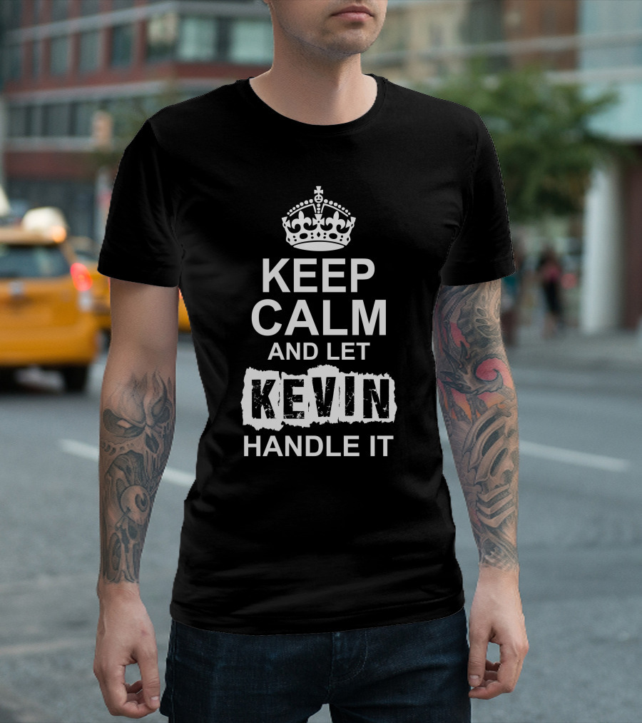 Keep Calm And Let Kevin Handle It Classic Crown Motif T-Shirt