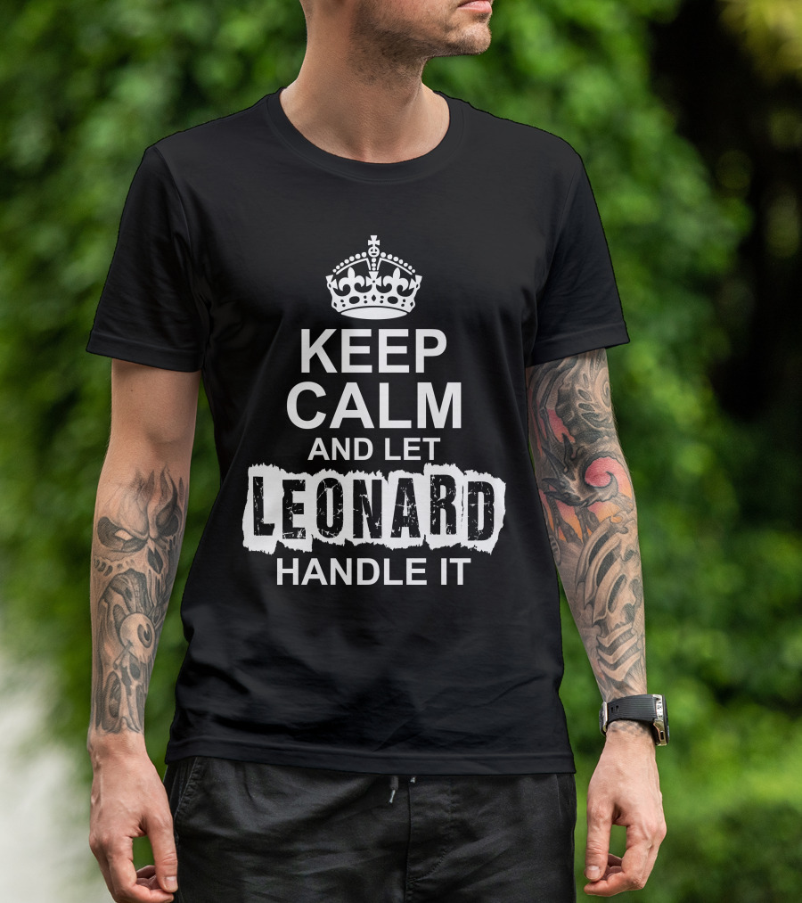 Keep Calm And Let Leonard Handle It Crown Motif Classic T-Shirt
