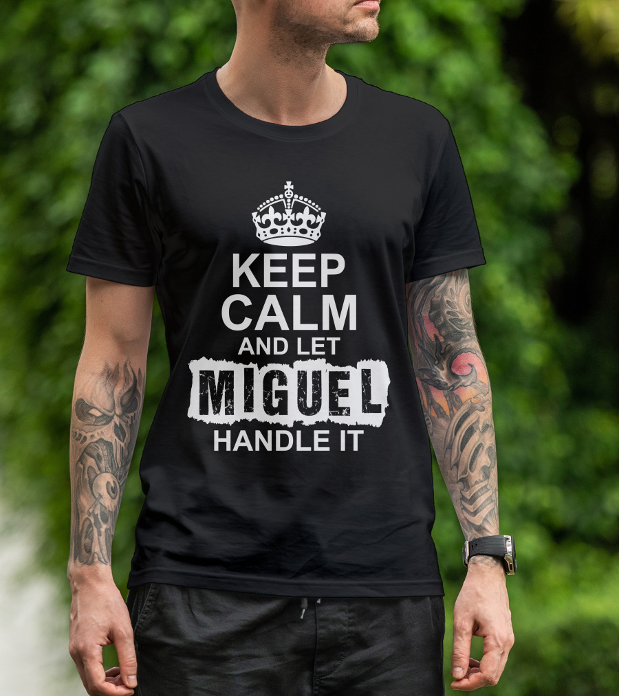 Keep Calm And Let Miguel Handle It Crown T-Shirt