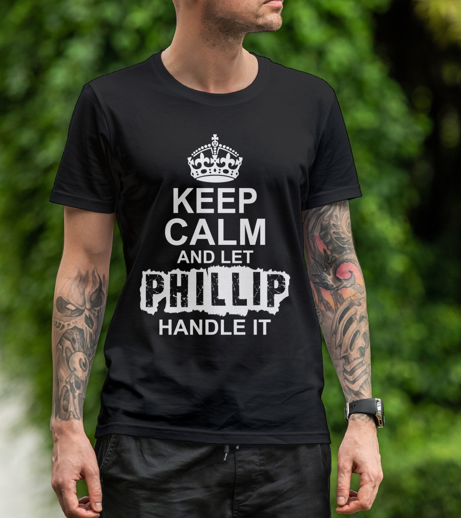 Keep Calm And Let Phillip Handle It Crown Motif T-Shirt