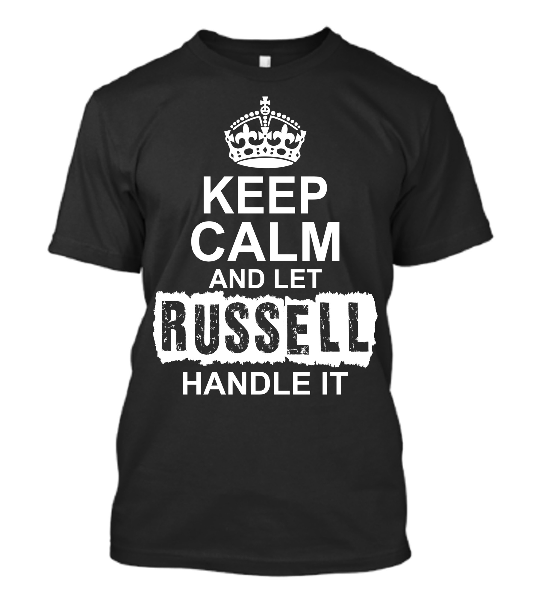 Keep Calm And Let Russell Handle It Keep Calm Crown T-Shirt