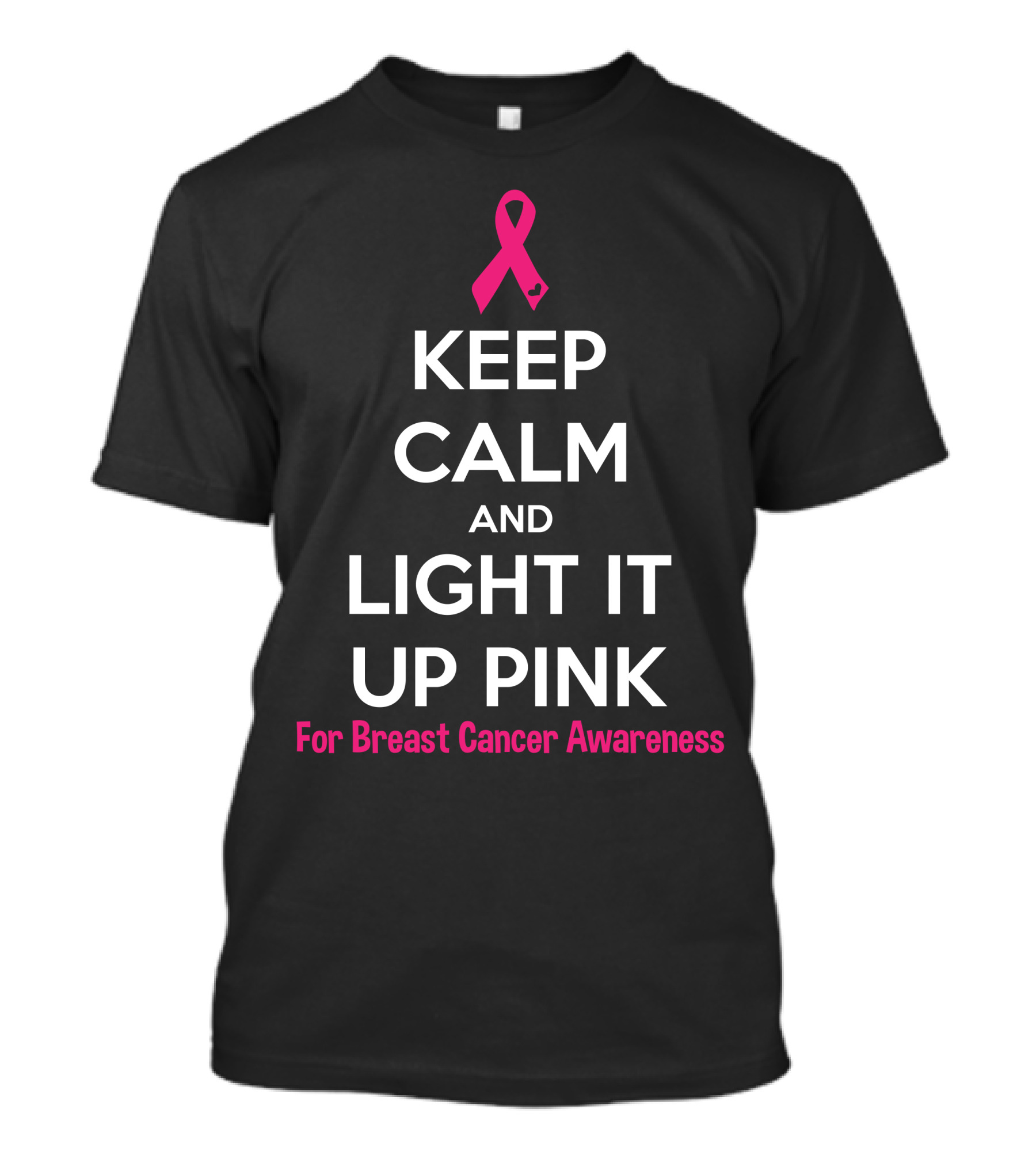 Keep Calm And Light It Up Pink Breast Cancer Awareness T-Shirt