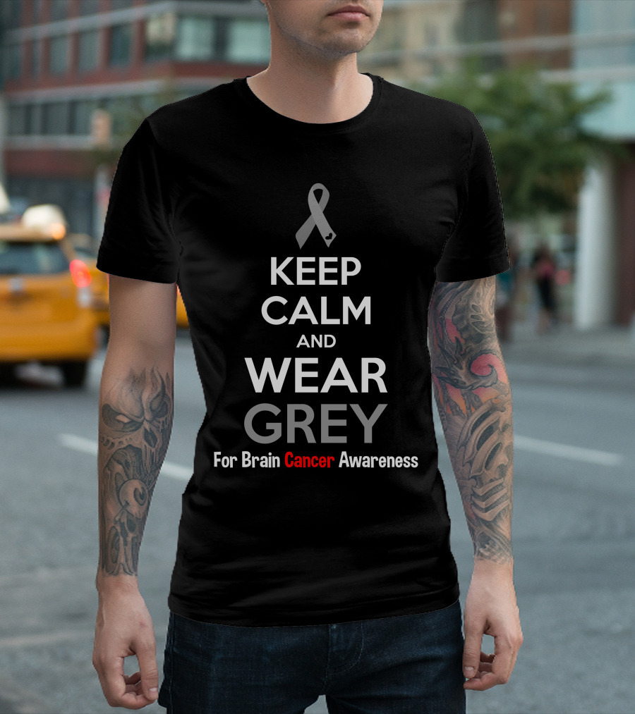 Keep Calm And Wear Grey Ribbon For Brain Cancer Awareness T-Shirt