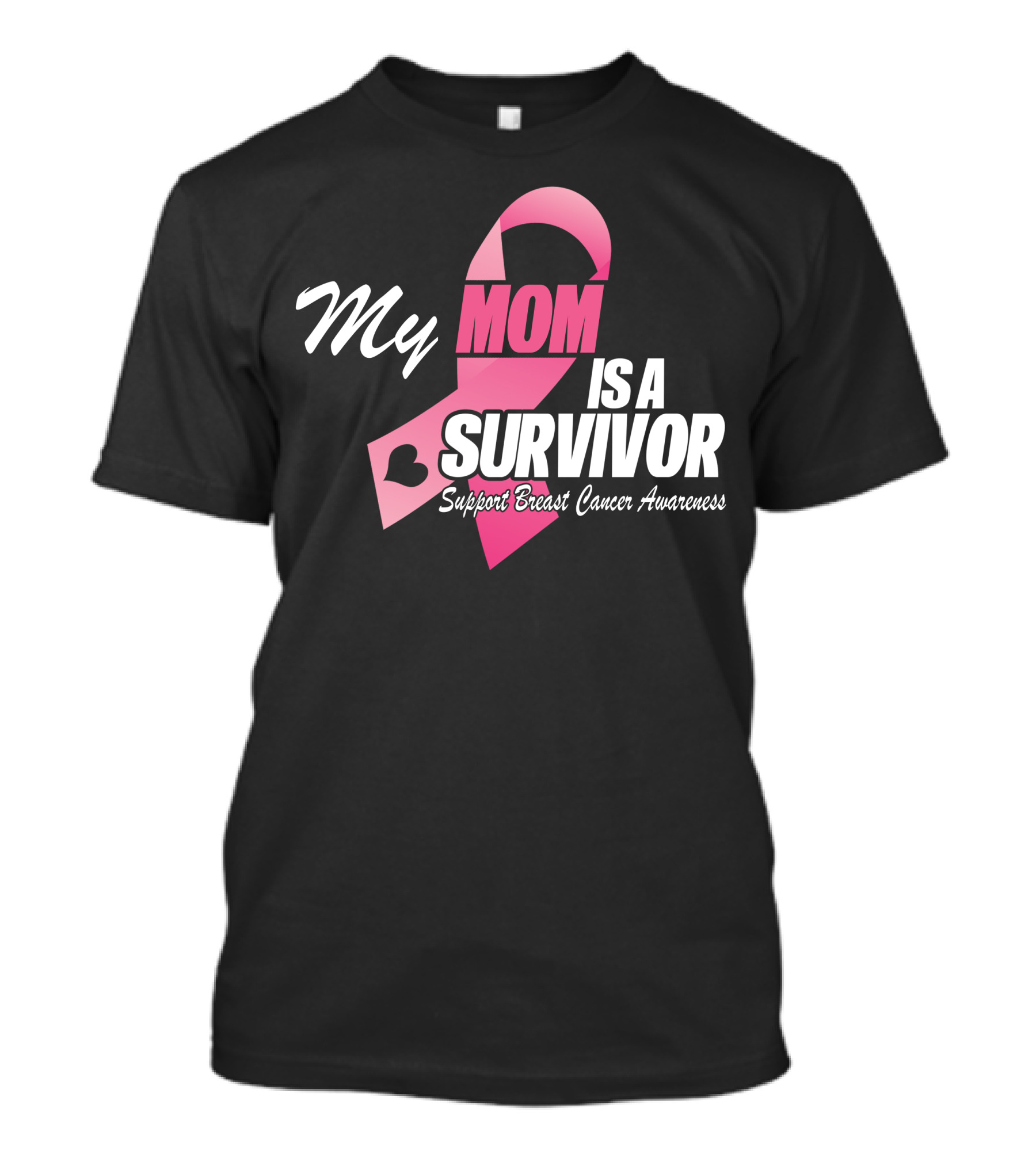 My Mom Is A Survivor Support Breast Cancer Awareness T-Shirt