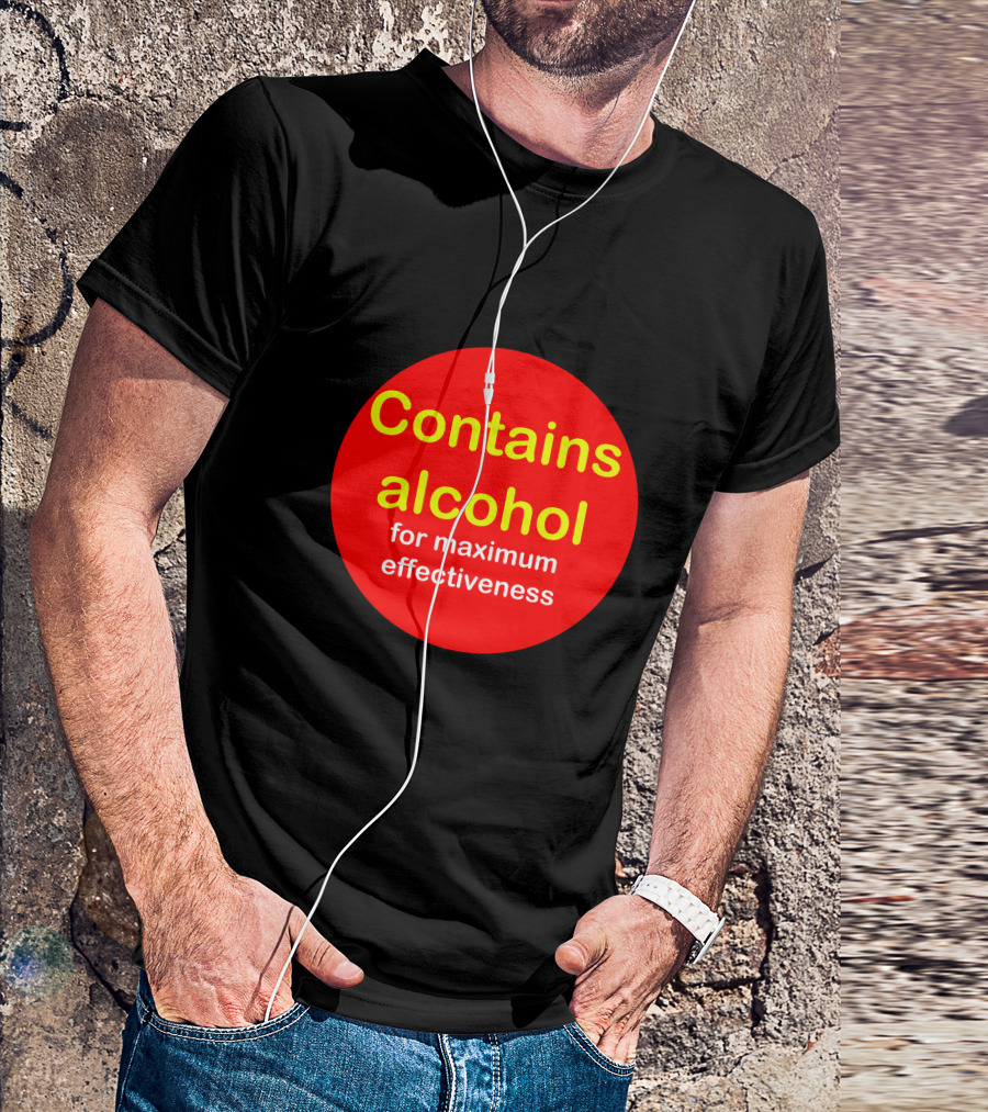 Contains Alcohol For Maximum Effectiveness Bold Red Circle T-Shirt