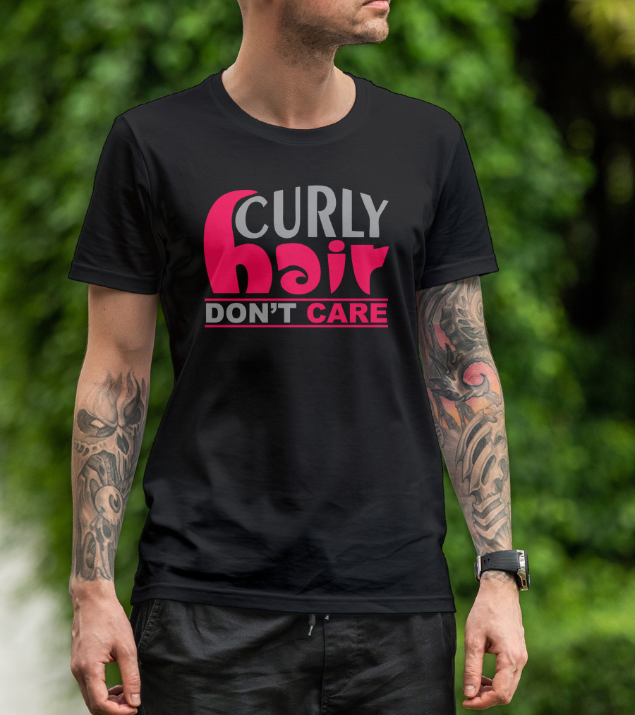 Curly Hair Don't Care Cute Fashion T-Shirt