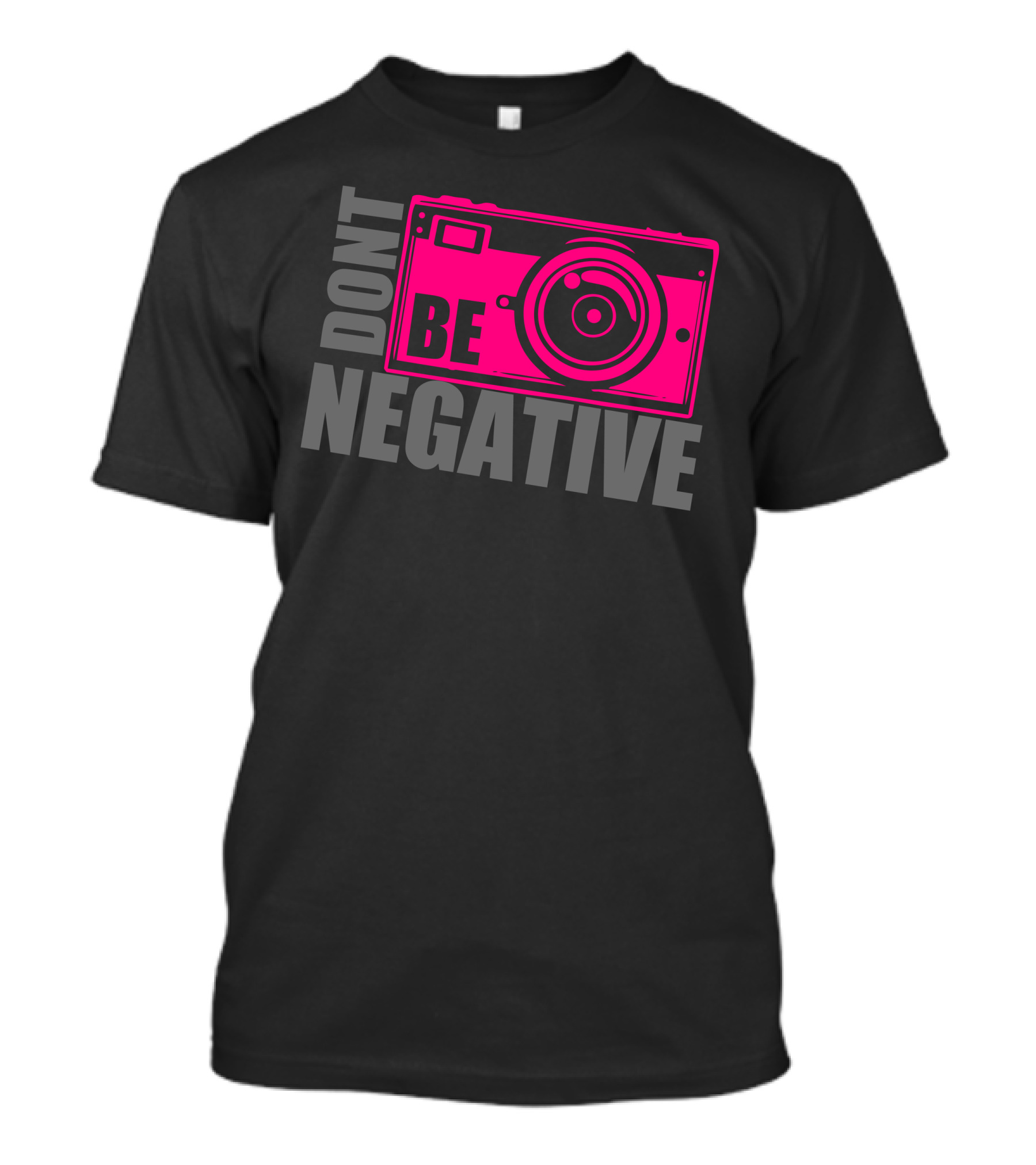 Dont Be Negative Camera T-Shirt